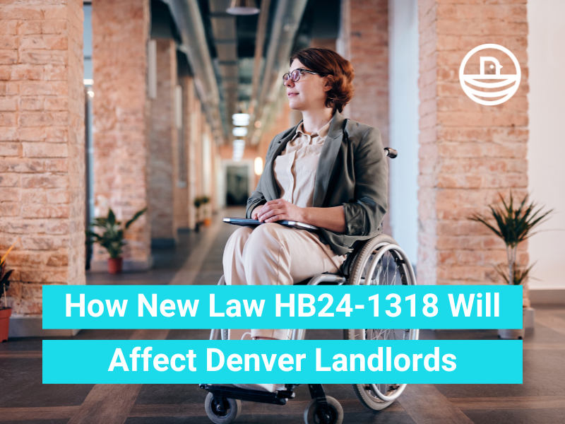 How HB24-1318, A New Colorado Landlord-Tenant Law, Will Affect Denver Landlords
