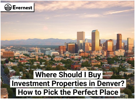 Where Should I Buy Investment Properties in Denver? How to Pick the Perfect Place